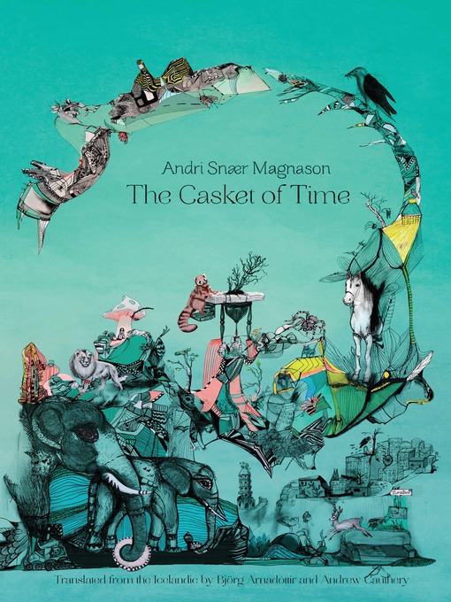 Title details for The Casket of Time by Andri Snaer Magnason - Available